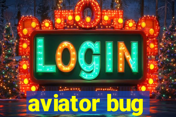 aviator bug